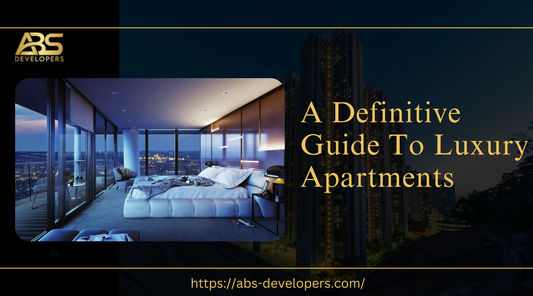 A Definitive Guide To Luxury Apartments