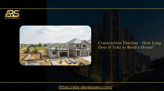Construction Timeline – How Long Does It Take to Build a House 