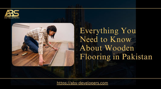 Everything You Need to Know About Wooden Flooring in Pakistan – From Types to Prices