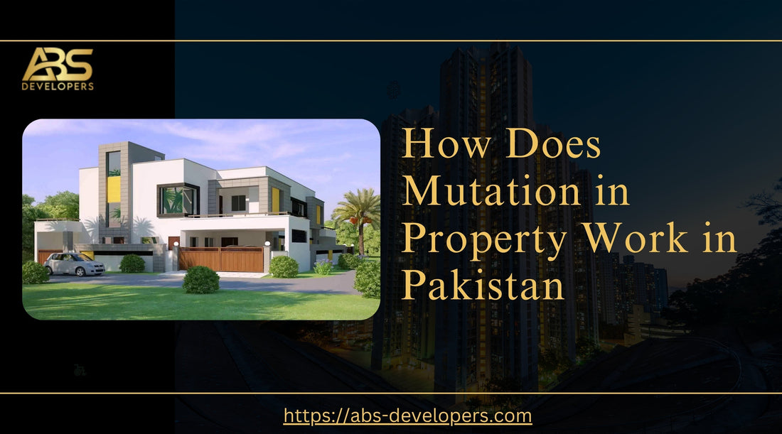 How Does Mutation in Property Work in Pakistan: A Complete Guide