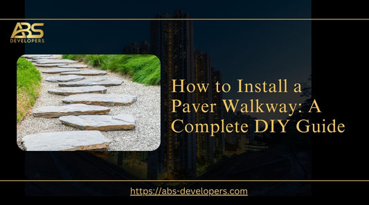 How to Install a Paver Walkway: A Complete DIY Guide?