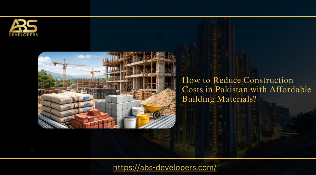 Promotional banner by ABS Developers highlighting affordable construction costs in Pakistan, featuring a construction site with building materials like cement, bricks, and steel.