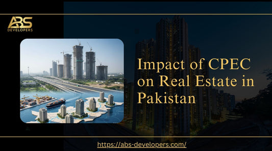 Impact of CPEC on Real Estate in Pakistan