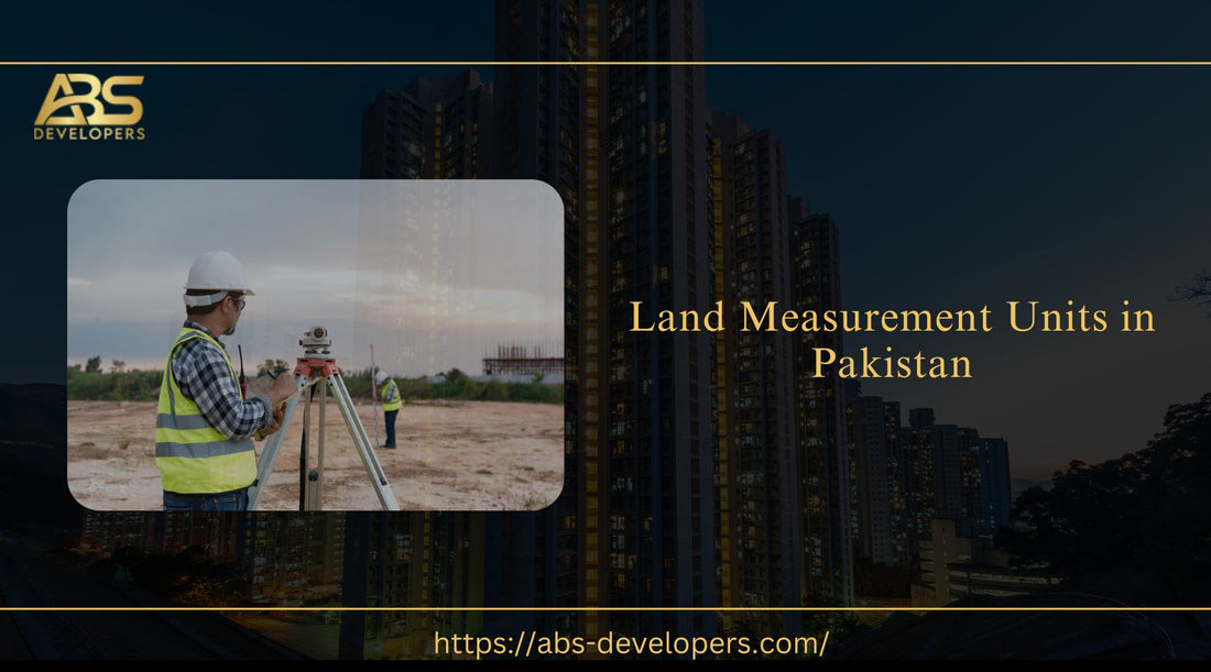 Land Measurement Units in Pakistan: Marla, Kanal, and Standardized Plot Sizes
