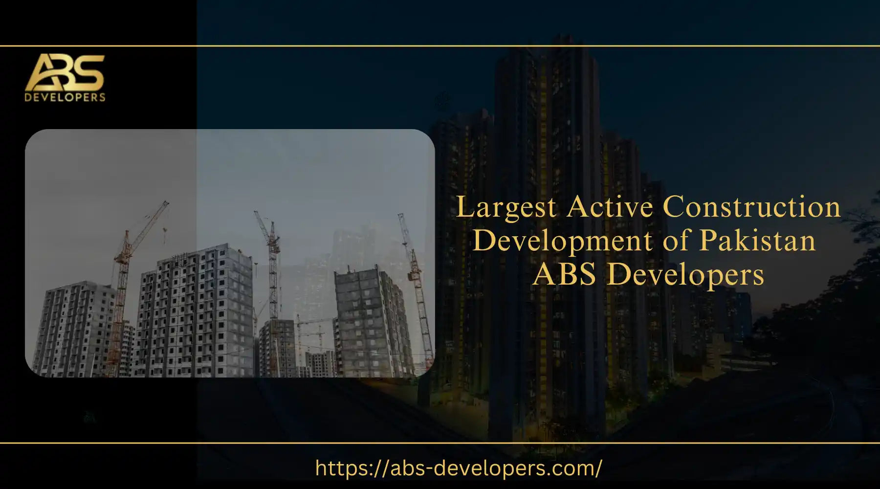 Largest Active Construction Development of Pakistan - ABS Developers