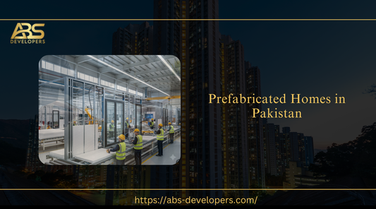 Prefabricated Homes in Pakistan – Cost, Types, Benefits & Future Trends
