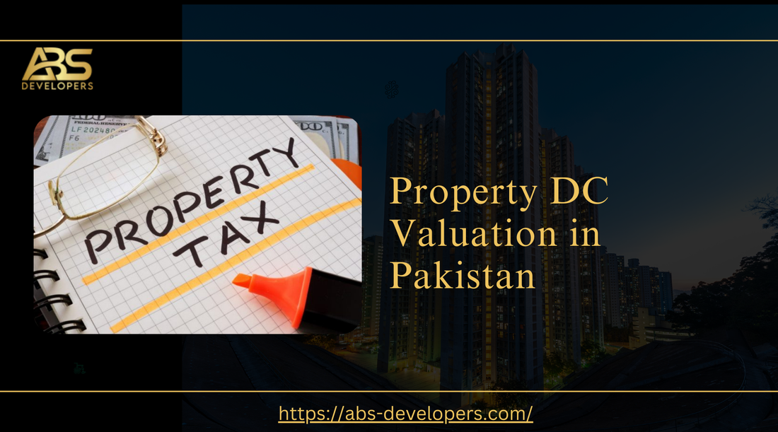 What Is Property DC Valuation in Pakistan? Rates, Purpose & Impact on Tax and Buying