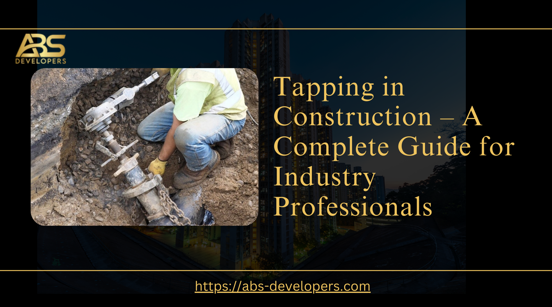 Tapping in Construction | Complete Guide for Professionals