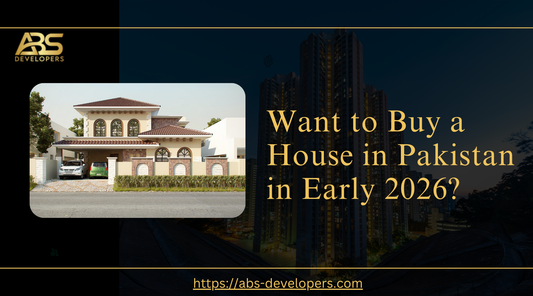 Want to Buy a House in Pakistan in Early 2026? Here’s How to Prepare