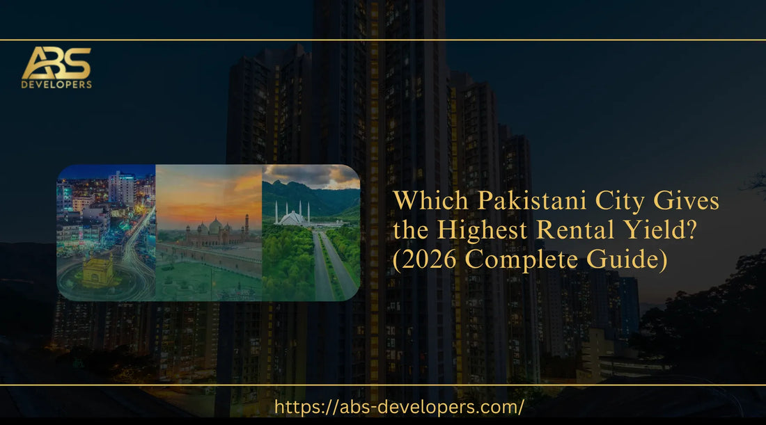 featured image of Which Pakistani City Gives the Highest Rental Yield 2026 Complete Guide